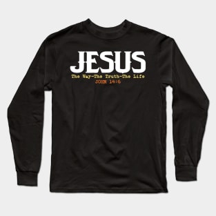 Jesus The Way The Truth The Life - Christian Long Sleeve T-Shirt